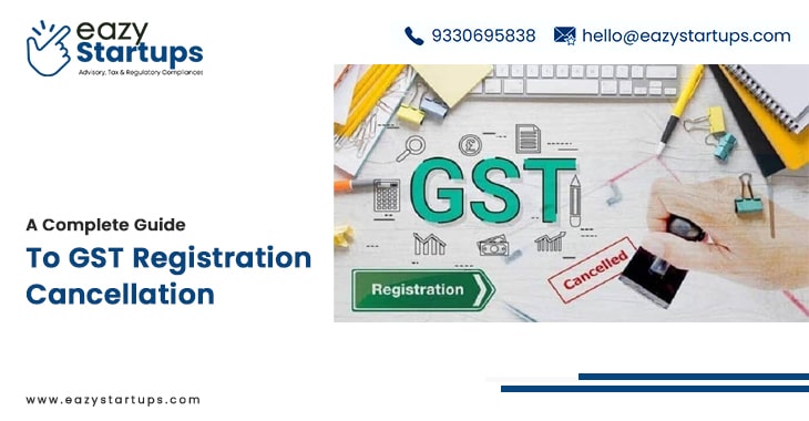 A Complete Guide To GST Registration Cancellation