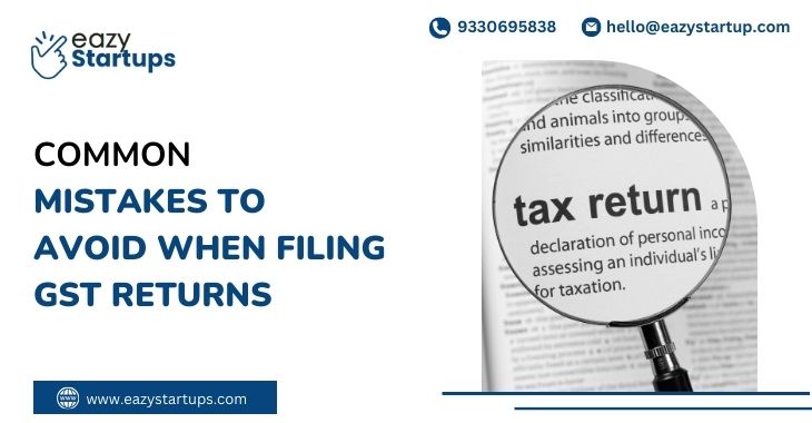 Common Mistakes To Avoid When Filing GST Returns