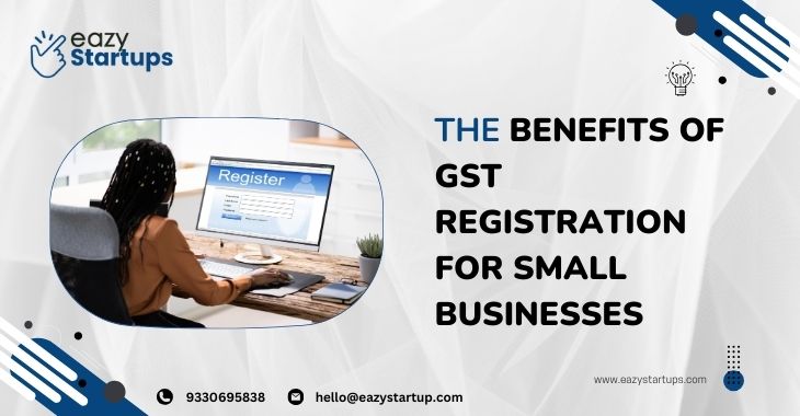 The Benefits Of GST Registration For Small Businesses