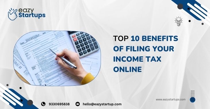 Top 10 Benefits Of Filing Your Income Tax Online