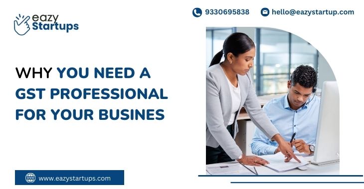 Why You Need A GST Professional For Your Business