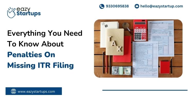 Everything You Need To Know About Penalties On Missing ITR Filing