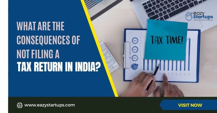 What Are The Consequences Of Not Filing A Tax Return In India?