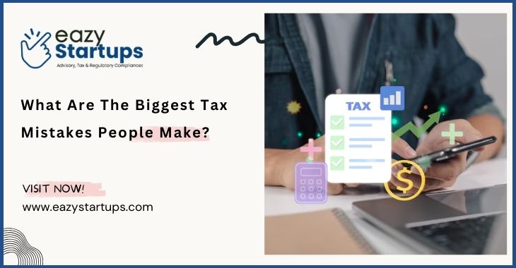 What Are The Biggest Tax Mistakes People Make?