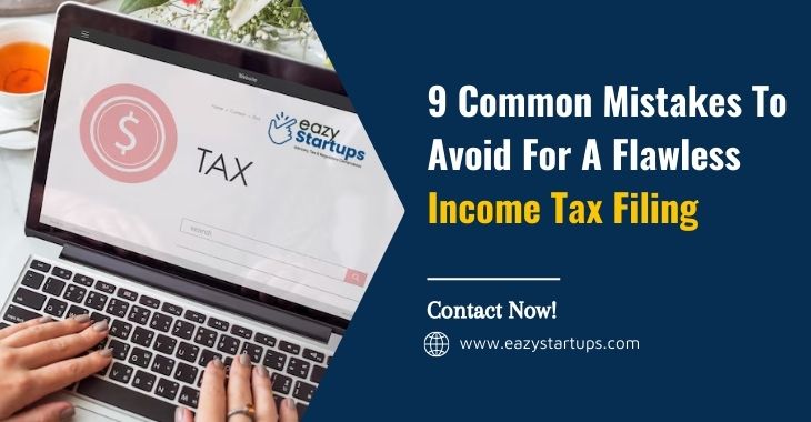 9 Common Mistakes To Avoid For A Flawless Income Tax Filing