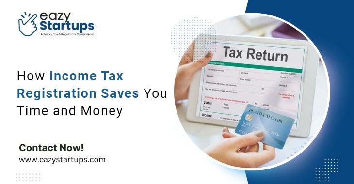 How Income Tax Registration Saves You Time and Money