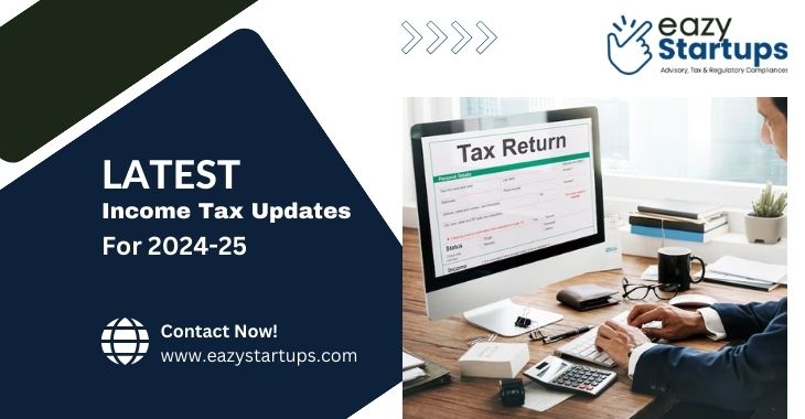 Latest Income Tax Updates For 2024-25