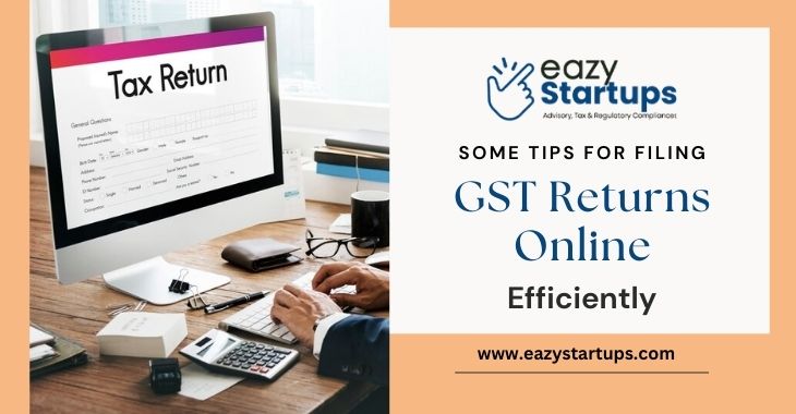 Some Tips For Filing GST Returns Online Efficiently