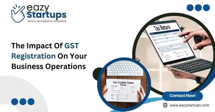 The Impact Of GST Registration On Your Business Operations