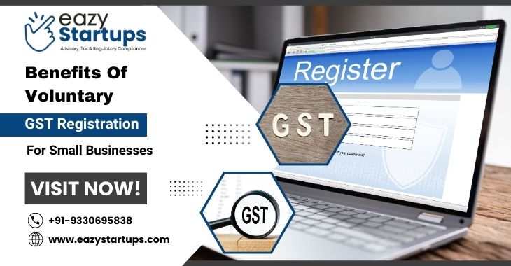 Benefits Of Voluntary GST Registration For Small Businesses