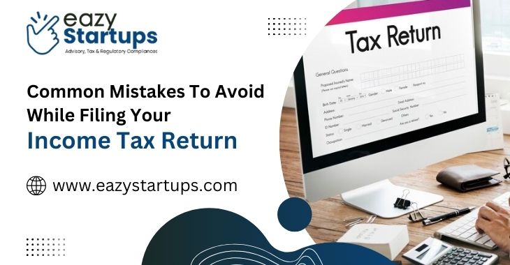 Common Mistakes To Avoid While Filing Your Income Tax Return