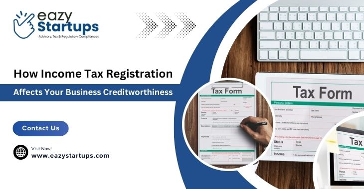 How Income Tax Registration Affects Your Business Creditworthiness