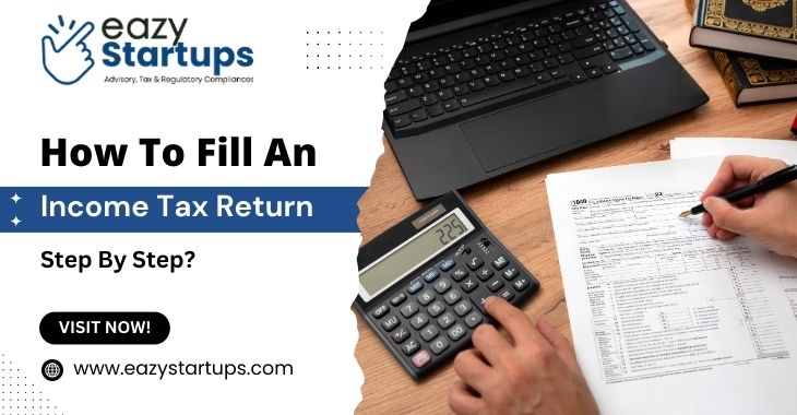 How To Fill An Income Tax Return Step By Step?