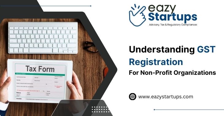 Understanding GST Registration For Non-Profit Organizations