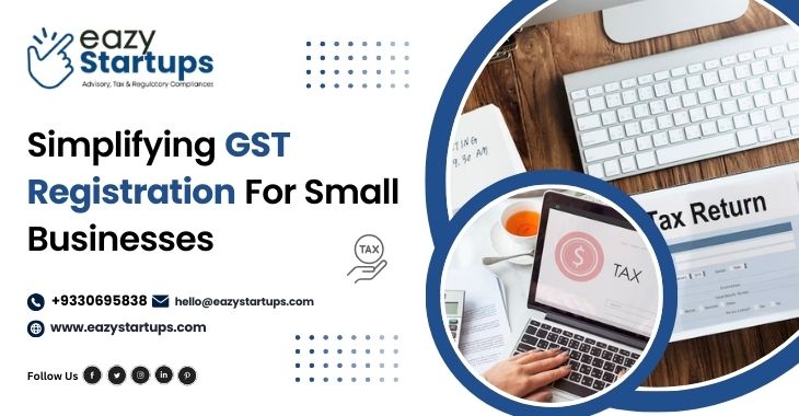 Simplifying GST Registration For Small Businesses