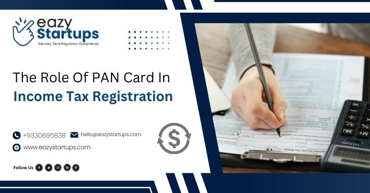 The Role Of PAN Card In Income Tax Registration