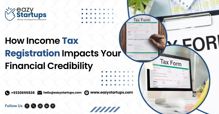 How Income Tax Registration Impacts Your Financial Credibility